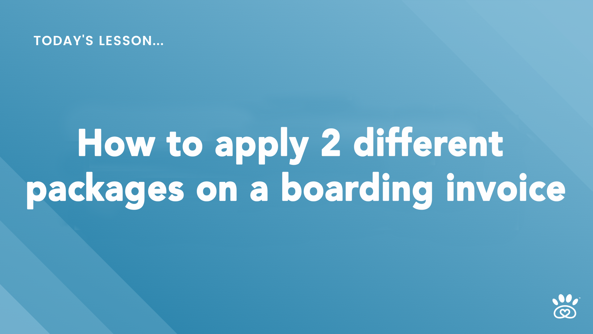 A slide with the text "Today's Lesson: How to apply 2 different packages on a boarding invoice" against a blue background, brought to you by RunLoyal Academy's step-by-step video tutorials.