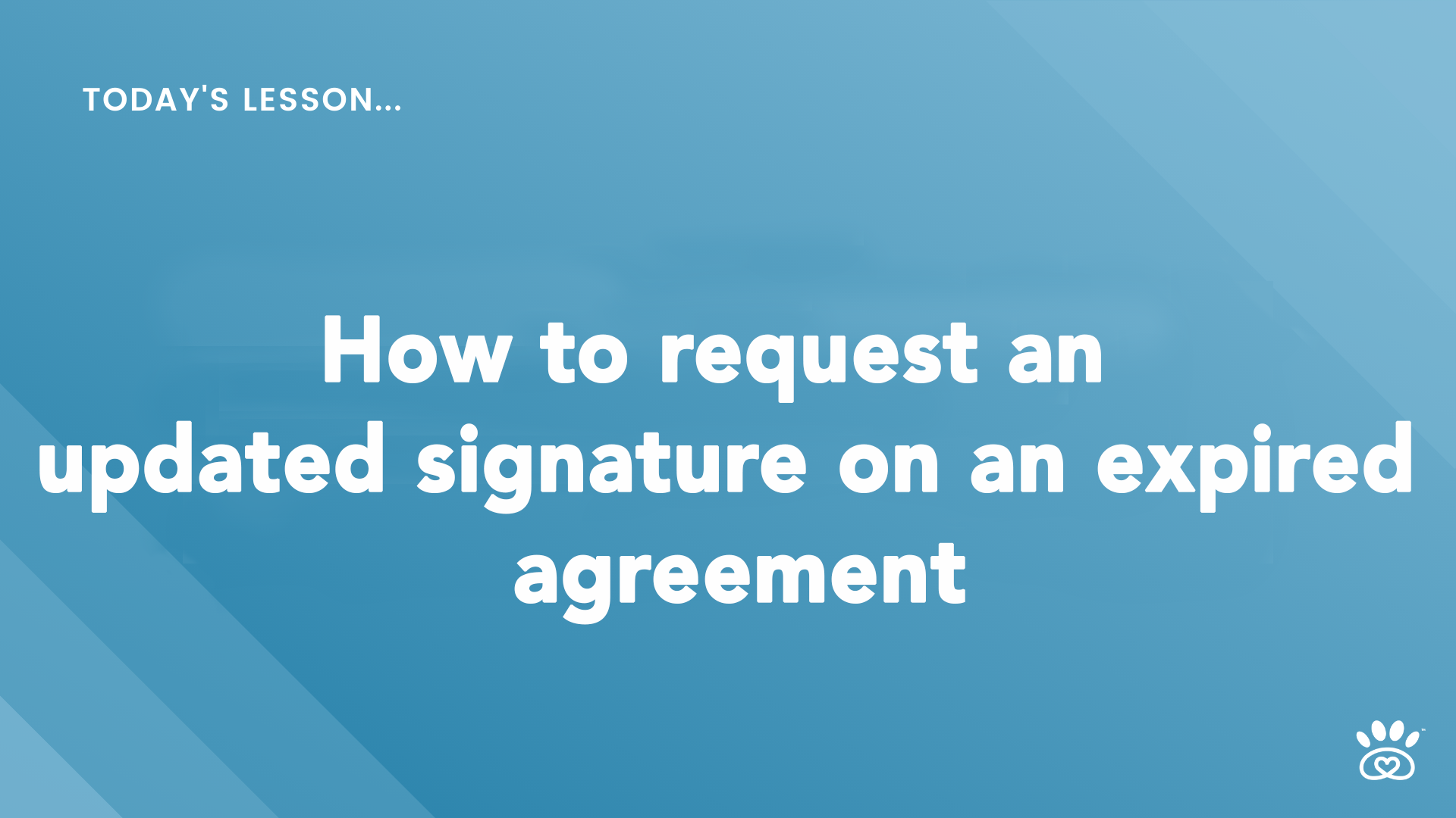 Slide with the text "Today's lesson... How to request an updated signature on an expired agreement" on a blue background, brought to you by RunLoyal Academy.