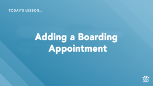 A blue slide with the text "Today's Lesson... Adding a Boarding Appointment" and a small RunLoyal Academy logo at the bottom right corner, part of our comprehensive Video Tutorials series.