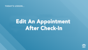 Blue background with white text that reads "Today's Lesson... Edit An Appointment After Check-In." In the bottom right corner, there is an icon. Discover more in our video tutorials at RunLoyal Academy.